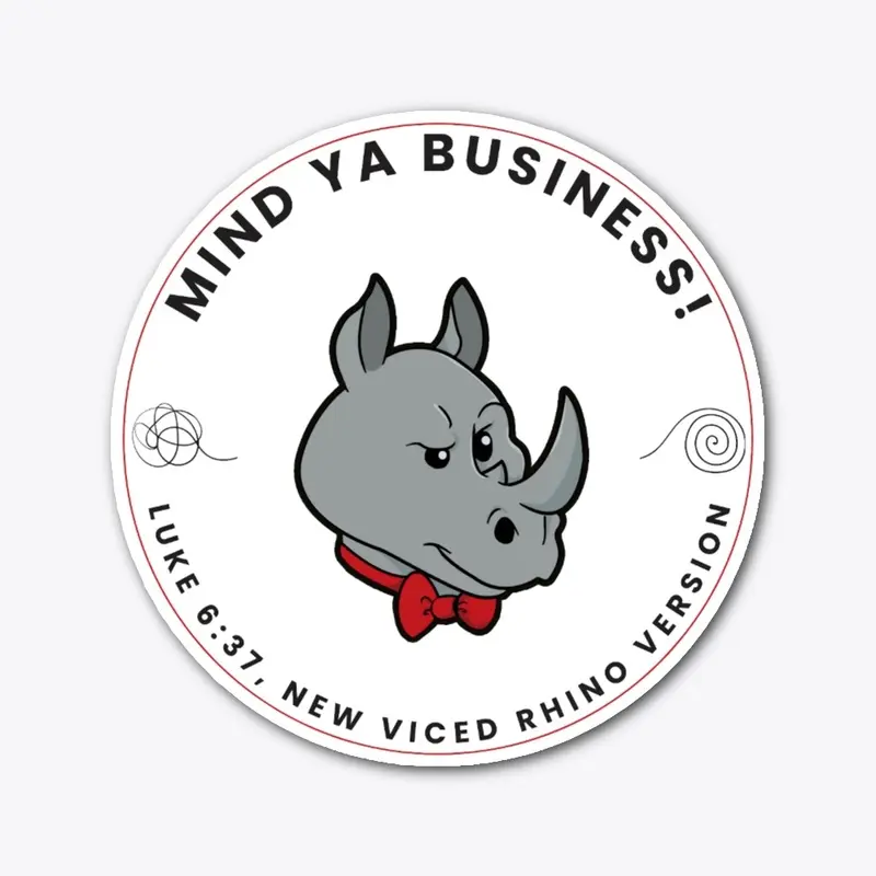 Mind Ya Business - Rhino