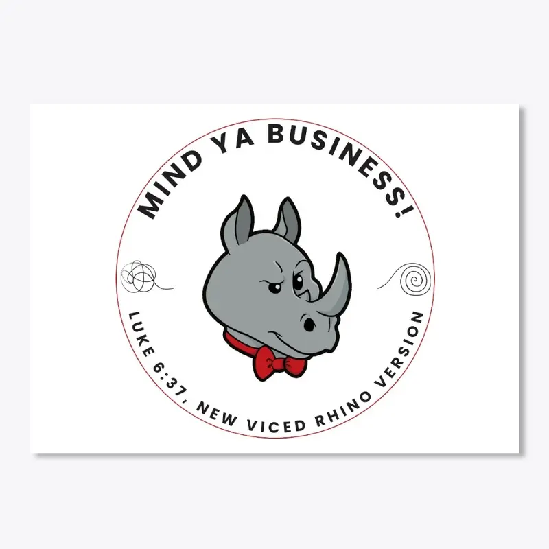 Mind Ya Business - Rhino